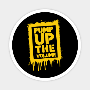 Pump Up The Volume Magnet